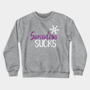 Sarcoidosis Sucks Crewneck Sweatshirt